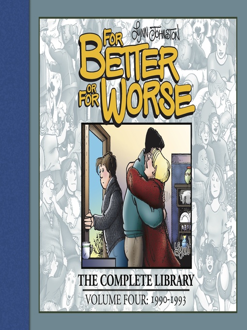 Title details for For Better or For Worse: The Complete Library, Volume 4 by Lynn Johnston - Available